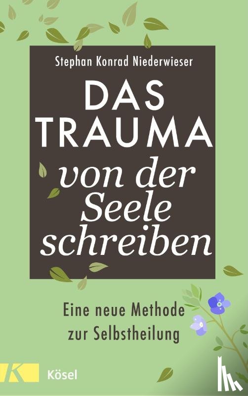 Niederwieser, Stephan Konrad - Das Trauma von der Seele schreiben
