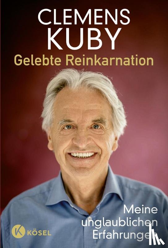 Kuby, Clemens - Gelebte Reinkarnation