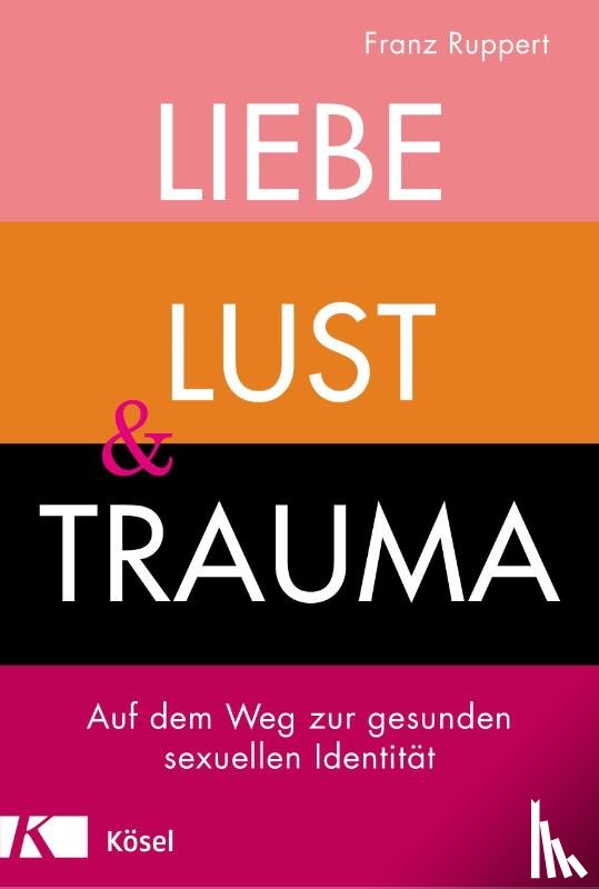 Ruppert, Franz - Liebe, Lust und Trauma