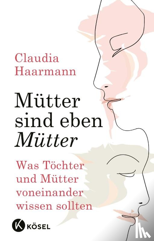 Haarmann, Claudia - Mütter sind eben Mütter