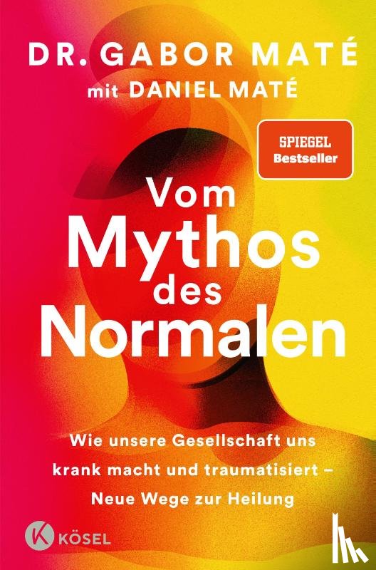 Maté, Gabor, Maté, Daniel - Vom Mythos des Normalen