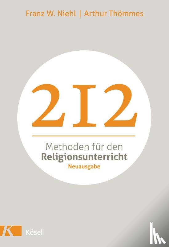Niehl, Franz W., Thömmes, Arthur - 212 Methoden für den Religionsunterricht
