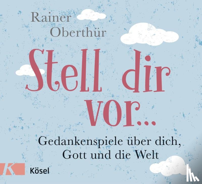 Oberthür, Rainer - Stell dir vor ...