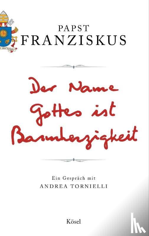 Franziskus I. - Der Name Gottes ist Barmherzigkeit
