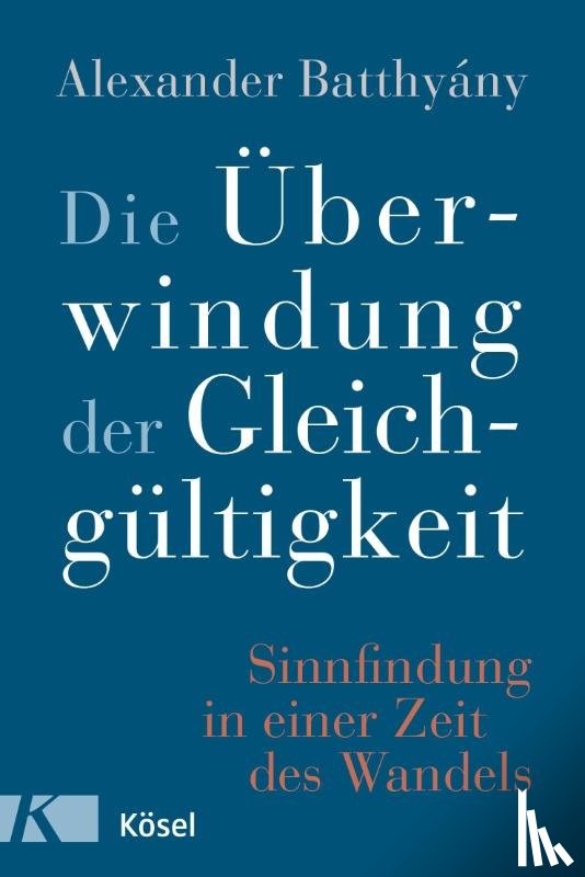 Batthyány, Alexander - Die Überwindung der Gleichgültigkeit