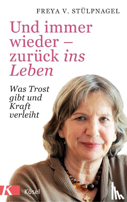 Stülpnagel, Freya v. - Und immer wieder - zurück ins Leben
