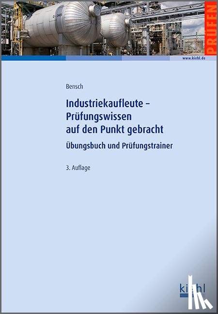 Bensch, Jörg - Industriekaufleute - Prüfungswissen auf den Punkt gebracht