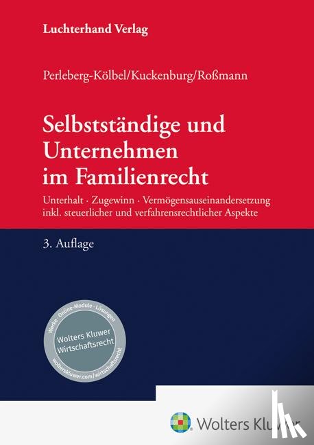 Kuckenburg, Bernd, Perleberg-Kölbel, Renate, Roßmann, Franz-Thomas - Selbstständige und Unternehmen im Familienrecht