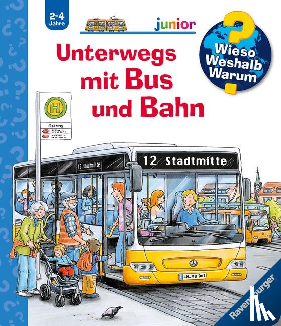 Erne, Andrea - Wieso? Weshalb? Warum? junior, Band 63: Unterwegs mit Bus und Bahn