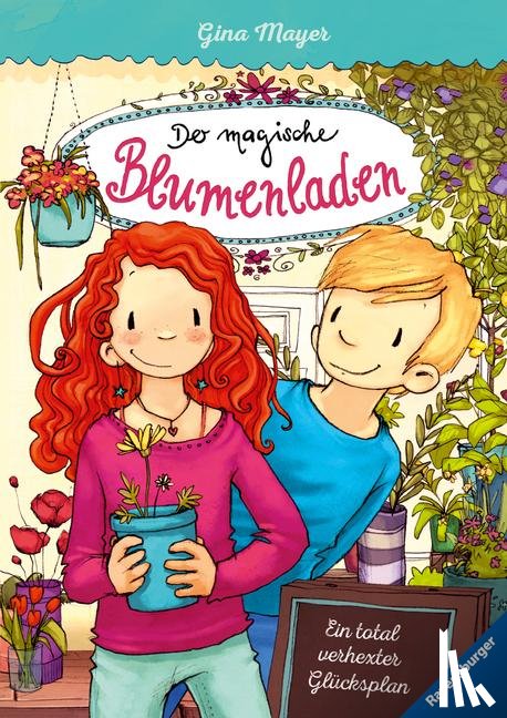 Mayer, Gina - Der magische Blumenladen 02: Ein total verhexter Glücksplan