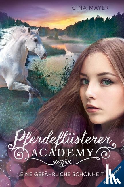 Mayer, Gina - Pferdeflüsterer-Academy, Band 3: Eine gefährliche Schönheit