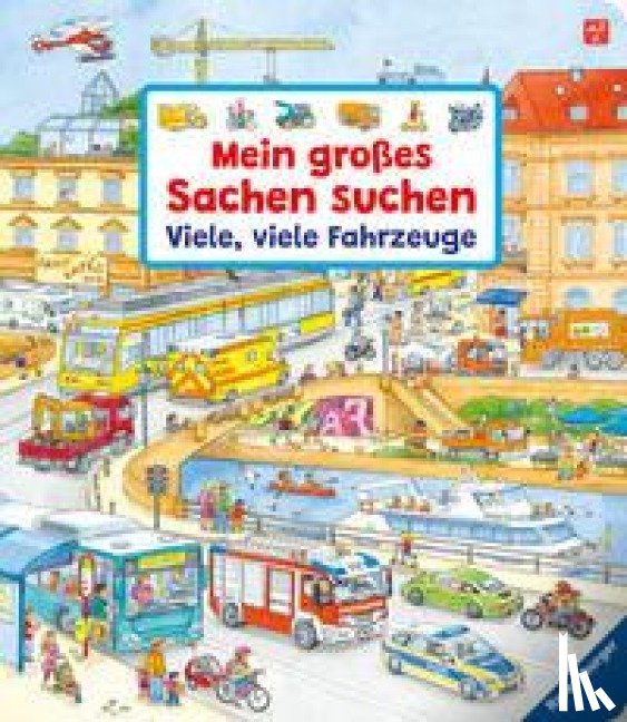 Gernhäuser, Susanne - Mein großes Sachen suchen: Viele, viele Fahrzeuge