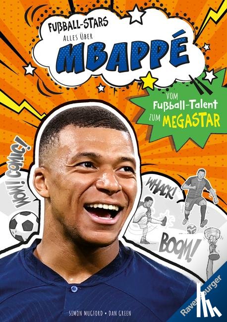 Mugford, Simon - Fußball-Stars - Alles über Mbappé. Vom Fußball-Talent zum Megastar