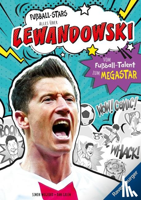 Mugford, Simon - Fußball-Stars - Alles über Lewandowski. Vom Fußball-Talent zum Megastar