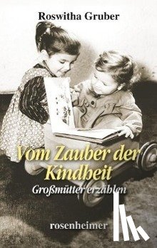 Gruber, Roswitha - Vom Zauber der Kindheit