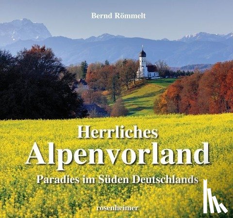 Römmelt, Bernd - Herrliches Alpenvorland