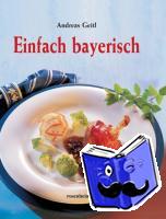 Geitl, Andreas - Einfach bayerisch