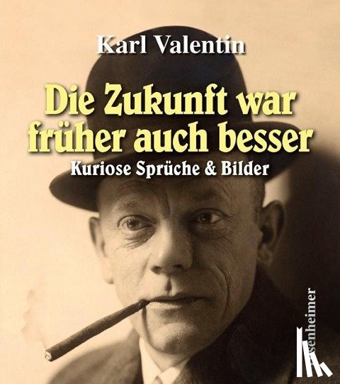 Valentin, Karl - Die Zukunft war früher auch besser