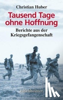 Huber, Christian - Tausend Tage ohne Hoffnung