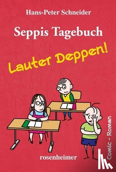 Schneider, Hans-Peter - Seppis Tagebuch - Lauter Deppen!