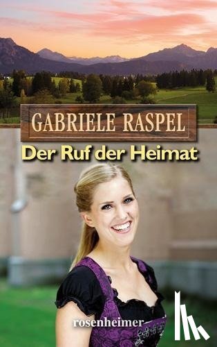 Raspel, Gabriele - Der Ruf der Heimat