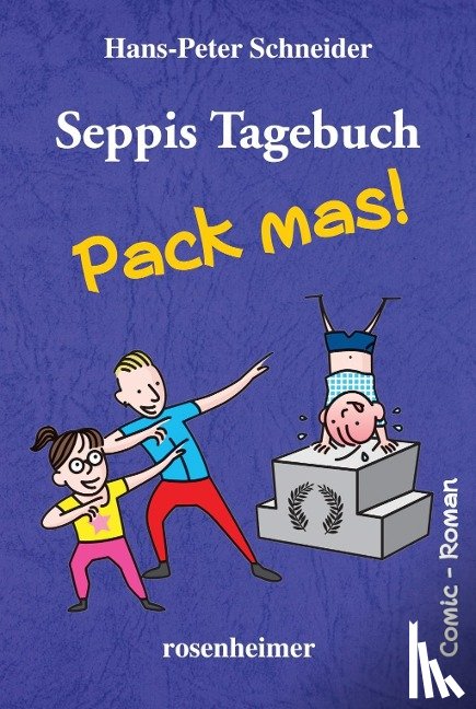 Schneider, Hans-Peter - Seppis Tagebuch - Pack mas!