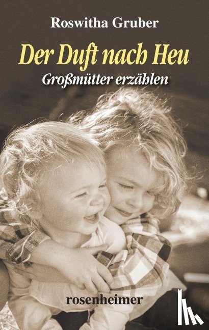 Gruber, Roswitha - Der Duft nach Heu