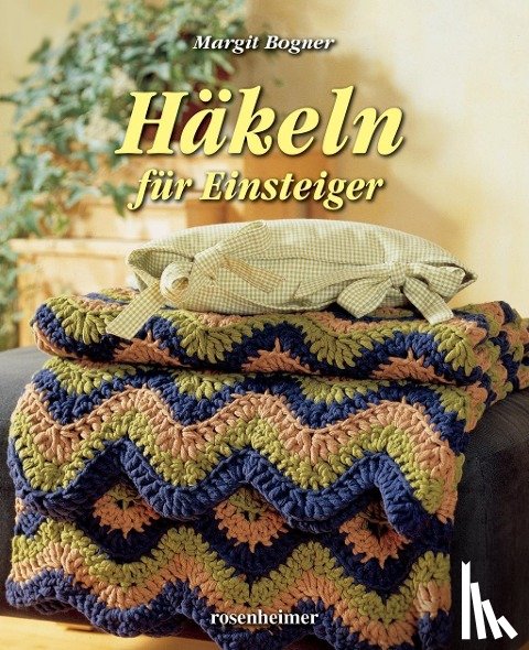 Bogner, Margit - Häkeln für Einsteiger