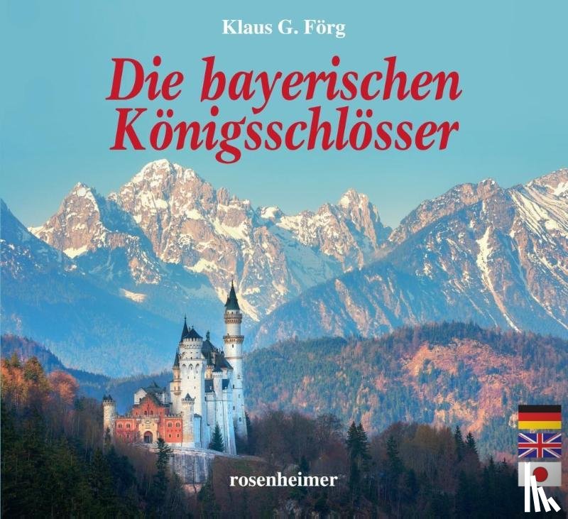 Förg, Klaus G. - Die bayerischen Königsschlösser