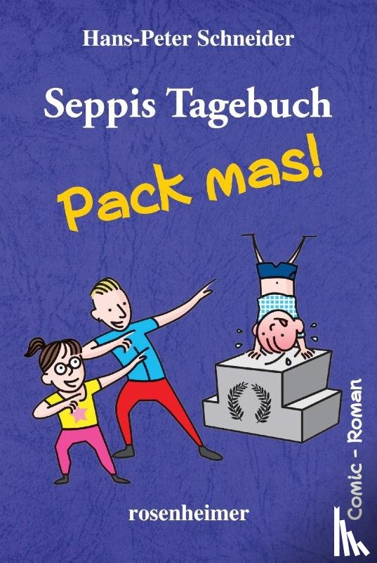 Schneider, Hans-Peter - Seppis Tagebuch - Pack mas!