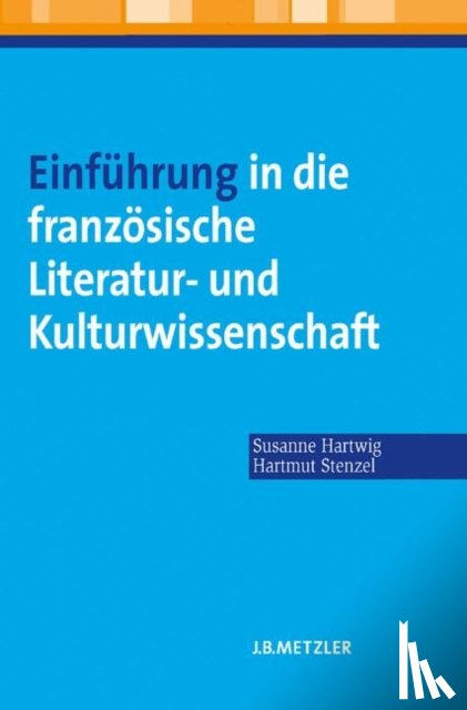 Hartwig, Susanne, Stenzel, Hartmut - Einfuhrung in die franzosische Literatur- und Kulturwissenschaft