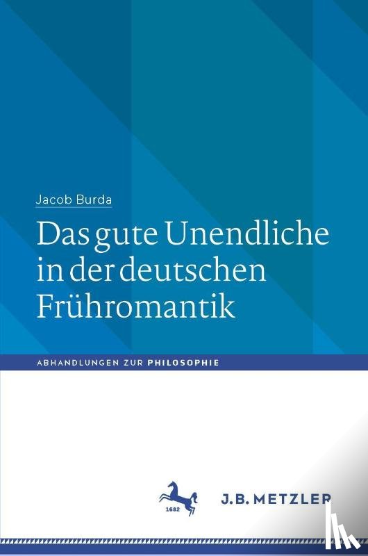 Burda, Jacob - Das gute Unendliche in der deutschen Frühromantik