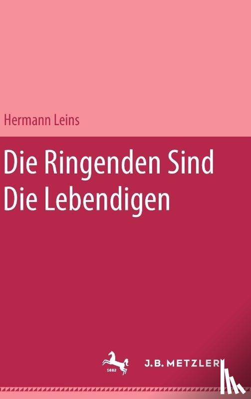 Leins, Hermann - Die Ringenden sind die Lebendigen