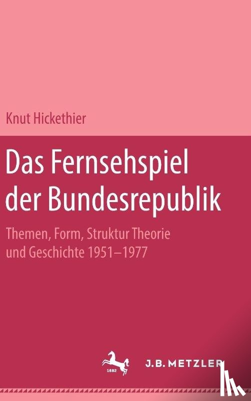 Hickethier, Knut - Das Fernsehspiel der Bundesrepublik