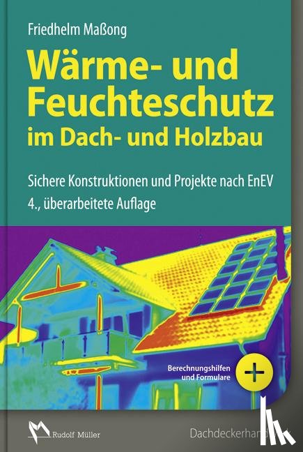 Maßong, Friedhelm - Wärme- und Feuchteschutz im Dach- und Holzbau