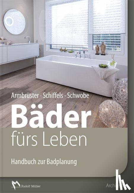 Armbrüster, Birgit, Schiffels, Elmar, Schwobe, Werner - Bäder fürs Leben