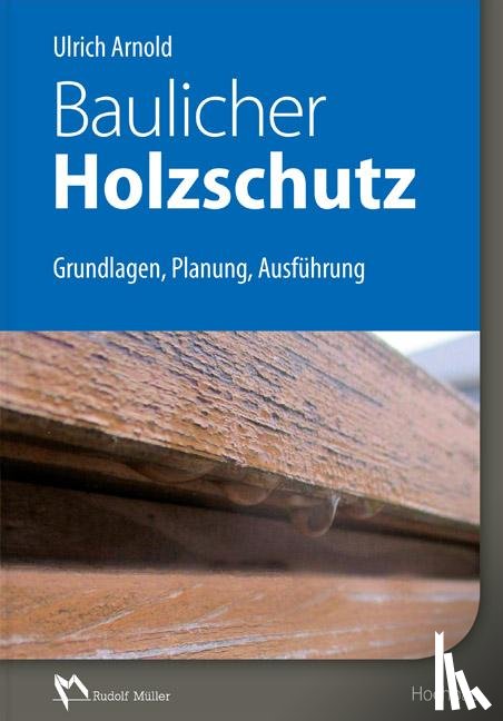 Arnold, Ulrich - Baulicher Holzschutz