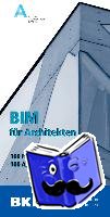 - BIM für Architekten