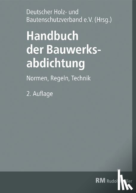 Fix, Wilhelm, Spirgatis, Rainer, Remes, Friedrich - Handbuch der Bauwerksabdichtung