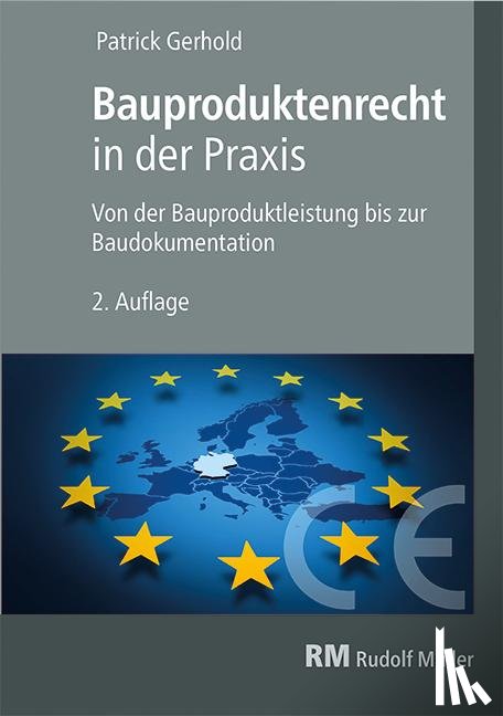 Gerhold, Patrick - Bauproduktenrecht in der Praxis