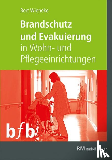 Wieneke, Bert - Brandschutz und Evakuierung in Wohn- und Pflegeeinrichtungen