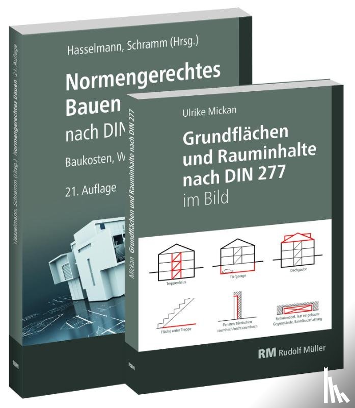 Hasselmann, Willi, Schramm, Clemens, Prote, Karsten, Zeitner, Regina - Buchpaket: Normengerechtes Bauen nach DIN 276/DIN 277 & Grundflächen und Rauminhalte nach DIN 277 im Bild