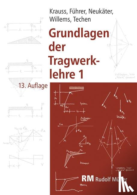 Krauss, Franz, Führer, Wilfried, Neukäter, Hans Joachim, Willems, Claus-Christian - Grundlagen der Tragwerklehre1