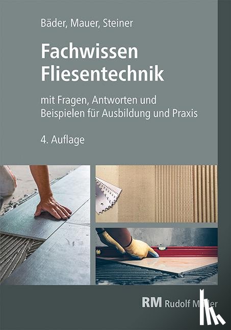 Steiner, Claudia, Bäder, Reinhold P., Mauer, Walter - Fachwissen Fliesentechnik