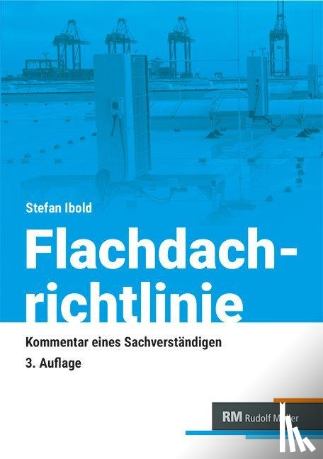 Ibold, Stefan - Flachdachrichtlinie - Kommentar eines Sachverständigen