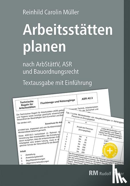 Müller, Reinhild Carolin - Arbeitsstätten planen nach Arbeitsstättenverordnung, Technischen Regeln für Arbeitsstätten (ASR) und Bauordnungsrecht