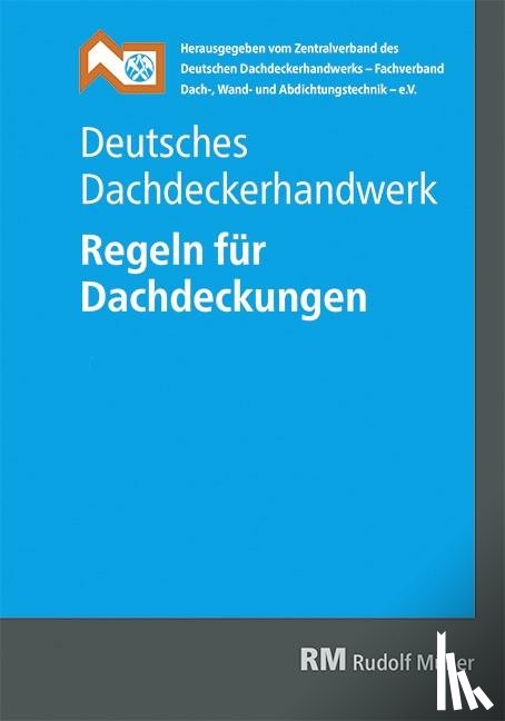  - Deutsches Dachdeckerhandwerk Regeln für Dachdeckungen