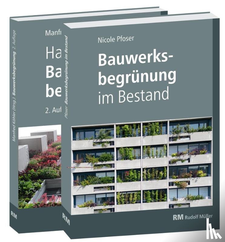 Scharf, Bernhard, Kraus, Florian, Mann, Gunter, Pfoser, Nicole - Buchpaket: Handbuch Bauwerksbegrünung und Bauwerksbegrünung im Bestand