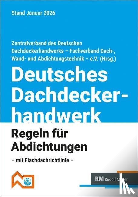  - Deutsches Dachdeckerhandwerk - Regeln für Abdichtungen