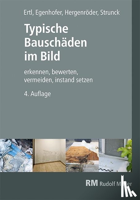Egenhofer, Martin, Hergenröder, Michael, Ertl, Ralf, Strunck, Thomas - Typische Bauschäden im Bild